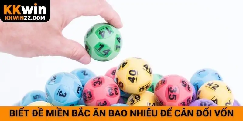 Biết đề miền Bắc ăn bao nhiêu để cân đối vốn