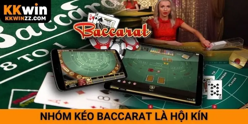 Nhóm kéo Baccarat là hội kín