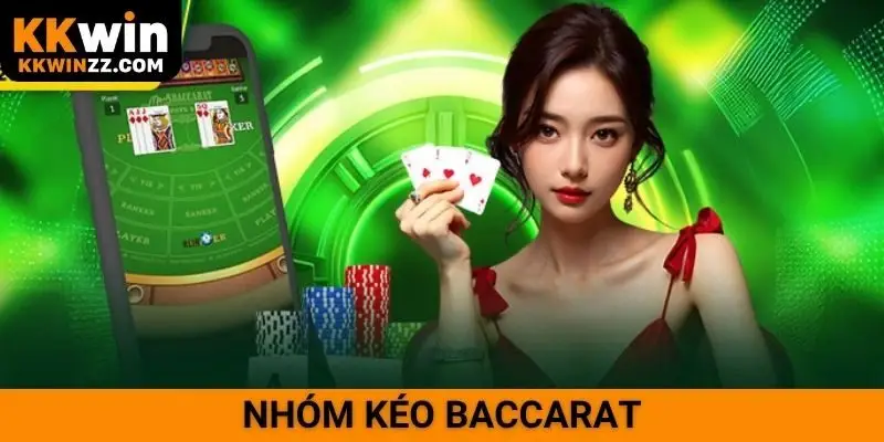 Nhóm kéo baccarat