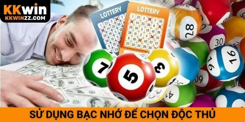 Sử dụng bạc nhớ để chọn độc thủ